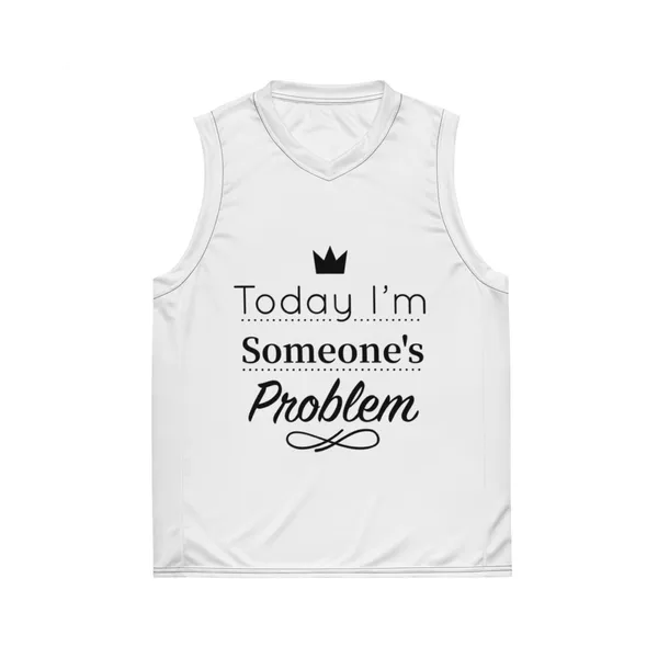 Today I'm Someone's Problem