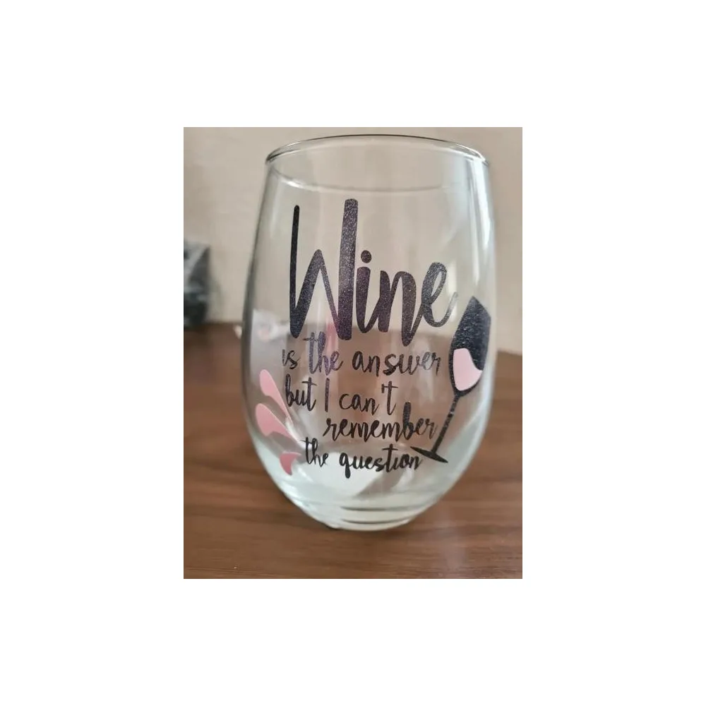 Wine Is The Answer, But I Can't Remember The Question